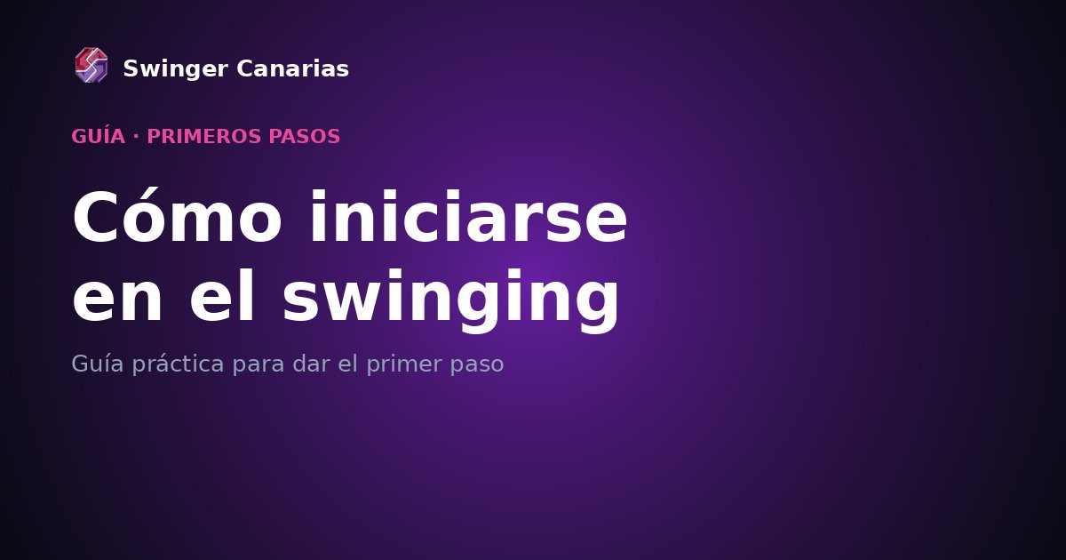 Cómo iniciarse en el mundo swinger: guía paso a paso