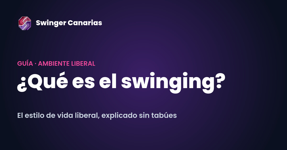 ¿Qué es el swinging? Guía para entender el estilo de vida liberal